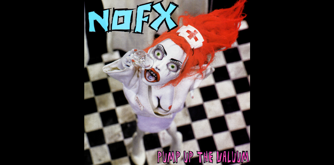 NOFX- Pump Up the Valuum